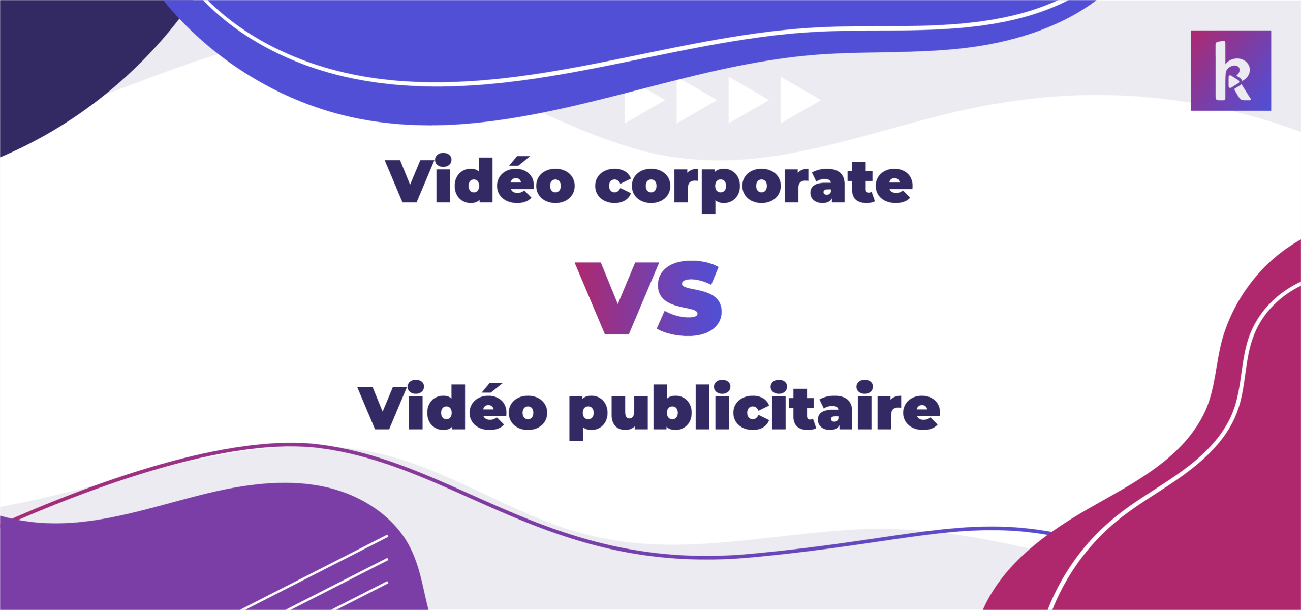 que choisir entre vidéo corpo et publicité
