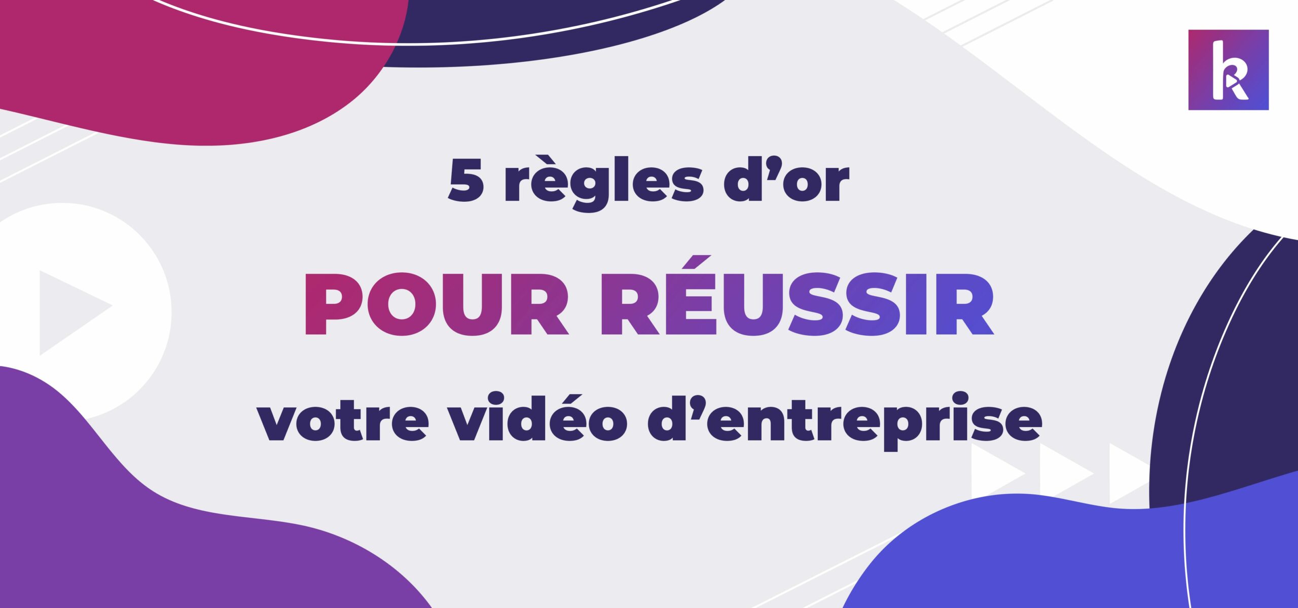 tips pour réussir vidéo