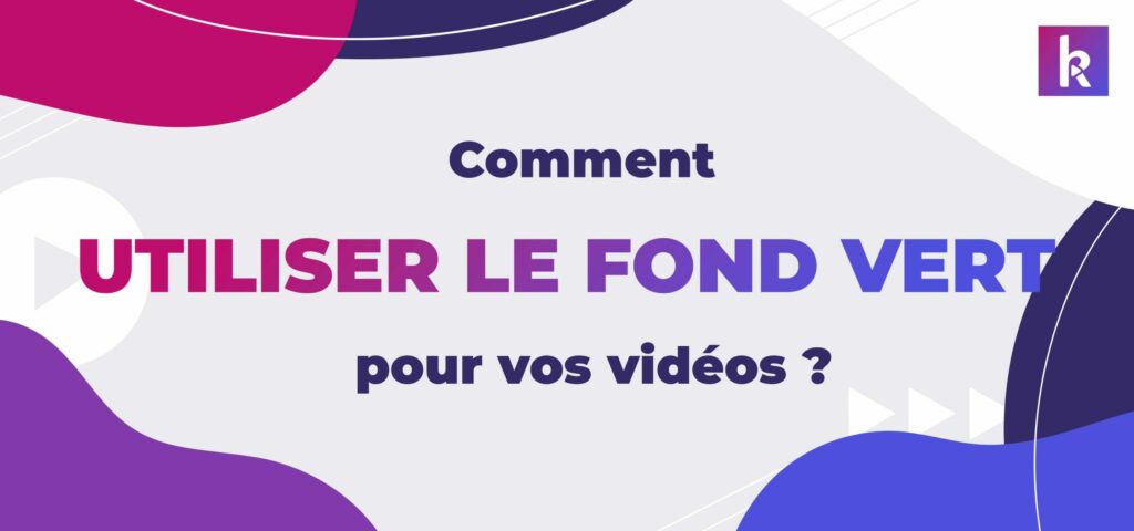quel fond vert pour vidéo entreprise