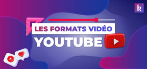 Quels formats vidéo utiliser sur YouTube en 2026