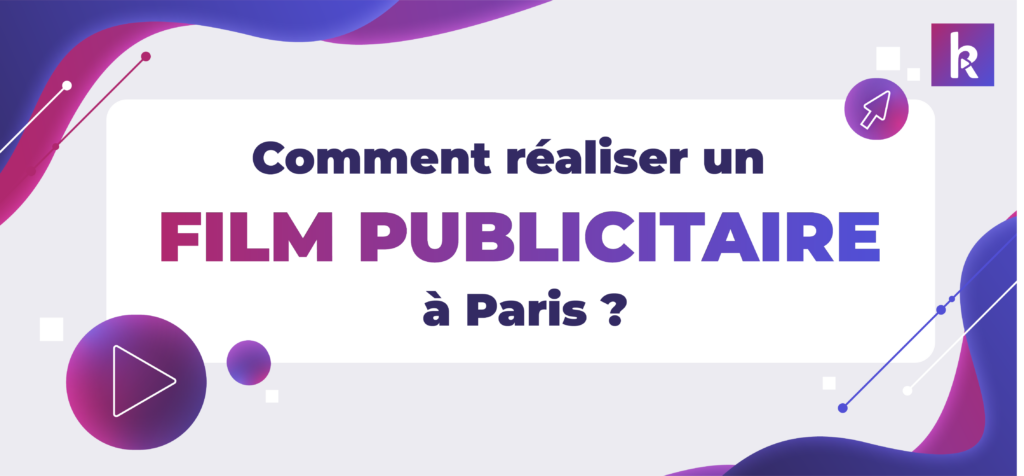 réaliser un film publicitaire à Paris