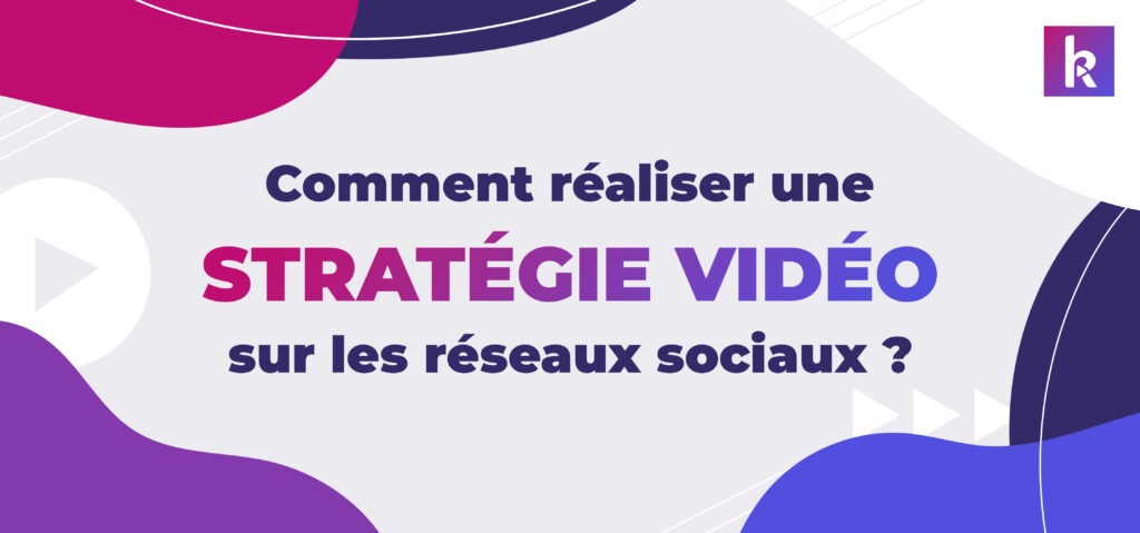 stratégie vidéo réseaux sociaux