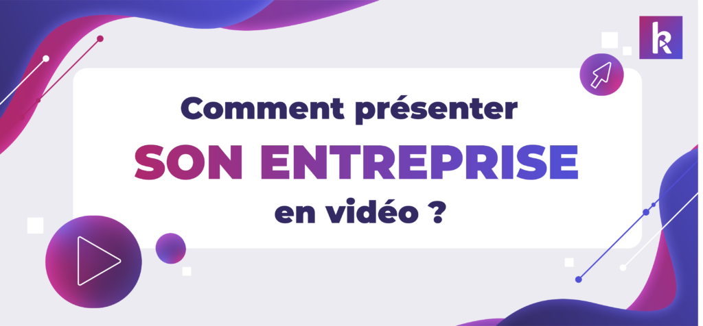 présenter son entreprise en vidéo